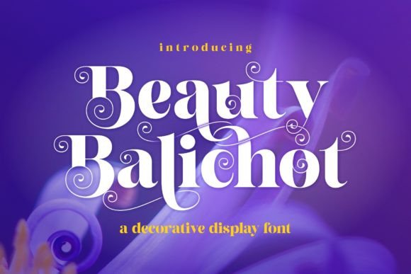 Beauty Balichot: A Luxurious Display Font for Digital Design