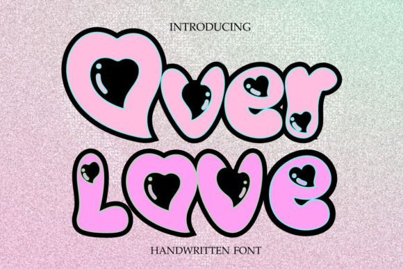 Over Love: A Font for Heartfelt Branding